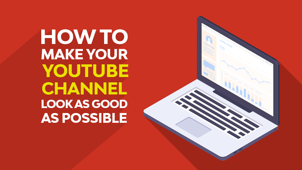 How to make your  Channel look as good as possible? - Adshot