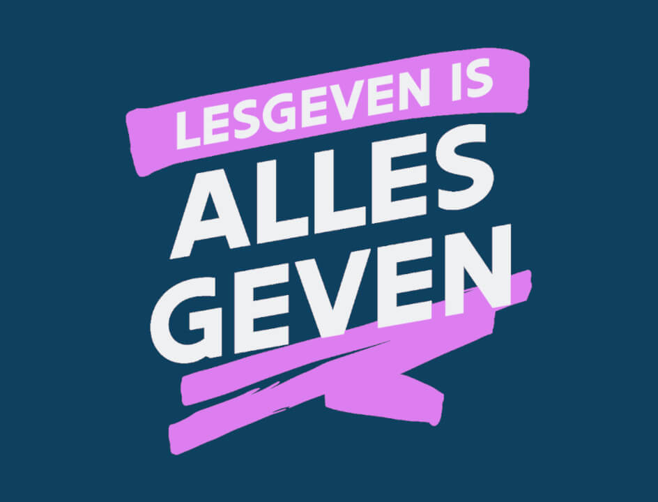 Lesgeven is alles geven
